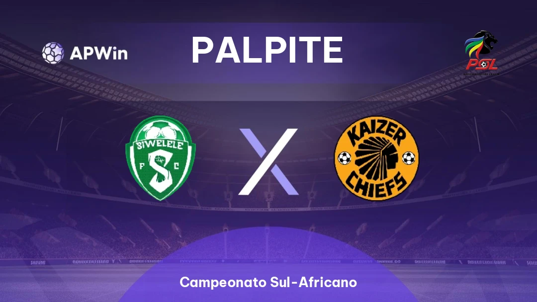 Siwelele x Kaizer Chiefs | Palpite | Campeonato Sul-Africano | 18/02