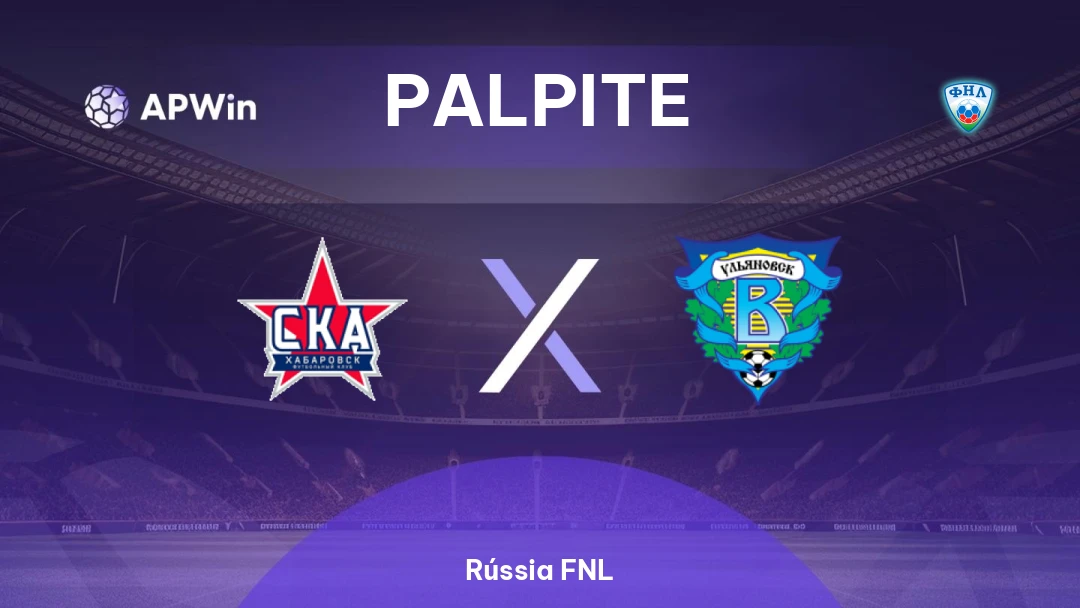 SKA Khabarovsk x Volga Ulyanovsk | Palpite | Rússia FNL | 05/04