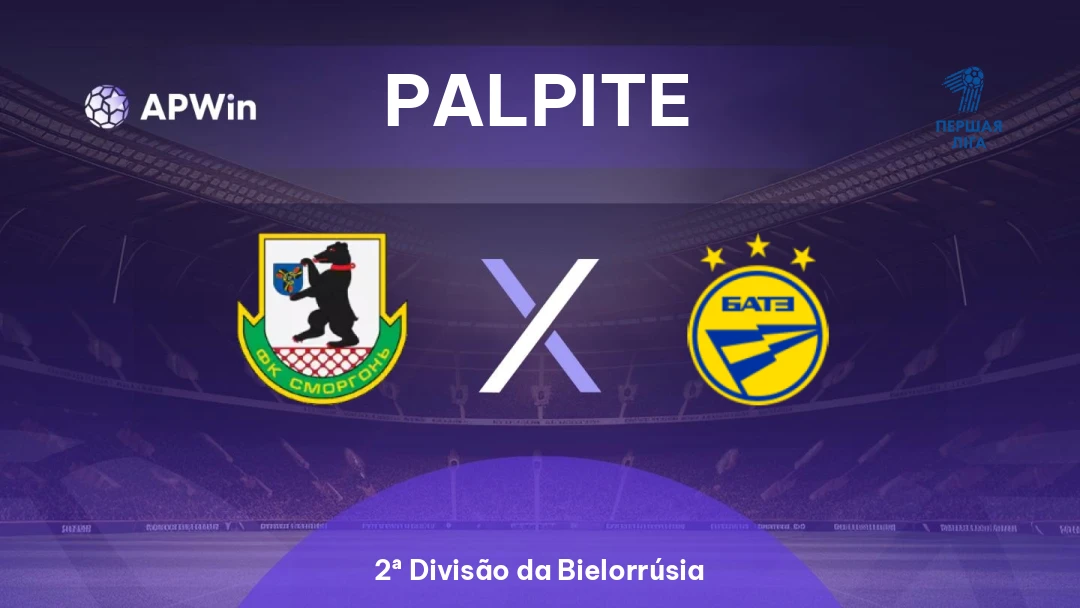 Smorgon x BATE II | Palpite | 2ª Divisão da Bielorrúsia | 10/08
