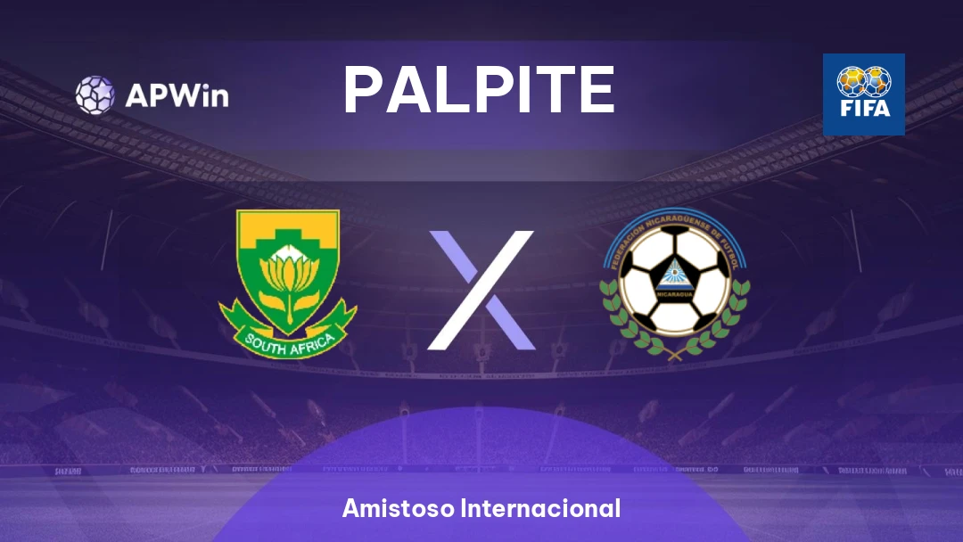 África do Sul x Nicarágua | Palpite | Amistoso Internacional | 29/05
