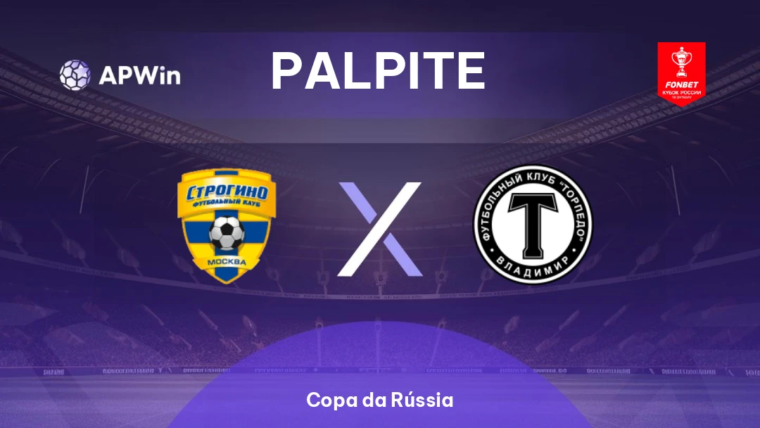 Strogino x Torpedo Vladimir | Palpite | Copa da Rússia | 12/08