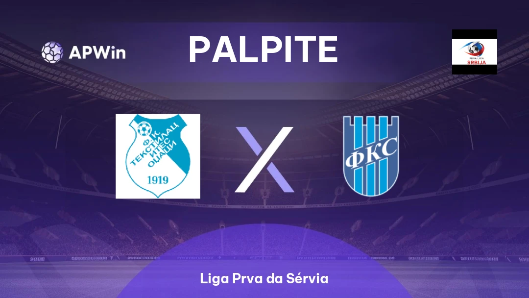 Tekstilac Odžaci x Semendrija 1924 | Palpite | Liga Prva da Sérvia | 07/05
