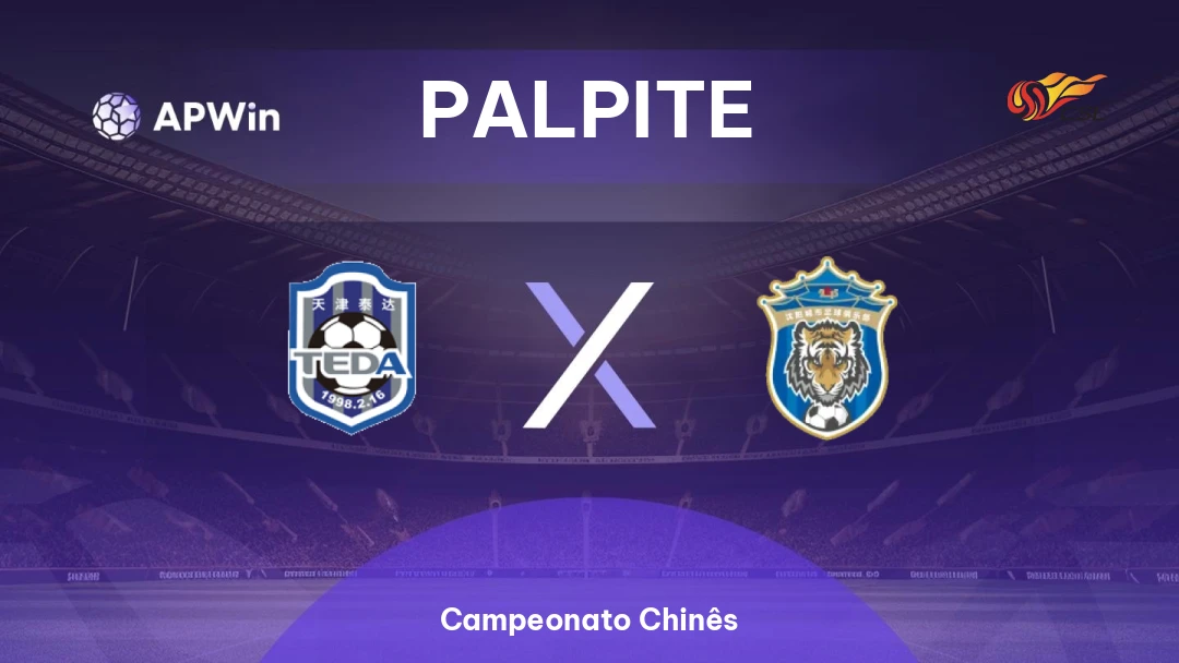 Tianjin Tiger x Shenyang Urban | Palpite | Campeonato Chinês | 12/07
