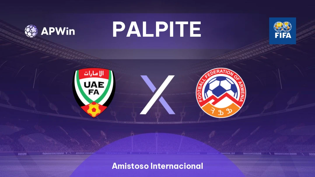 Emirados Árabes Unidos x Armênia | Palpite | Amistoso Internacional | 26/03