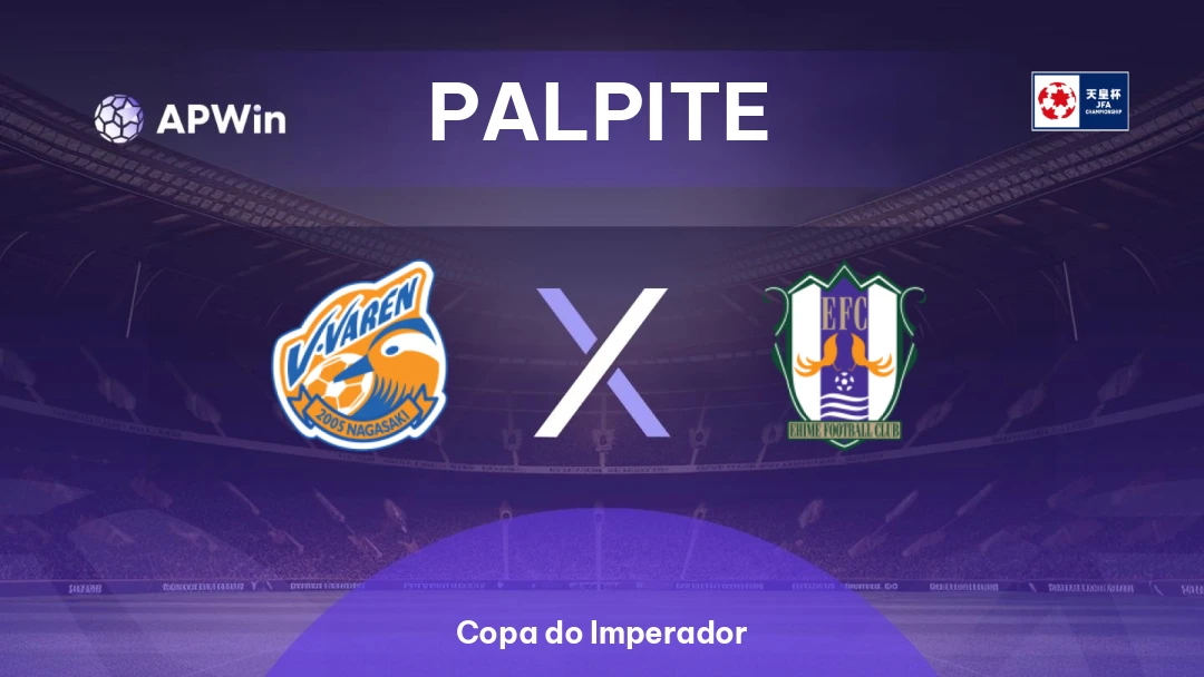 V-Varen Nagasaki x Ehime | Palpite | Copa do Imperador | 26/08