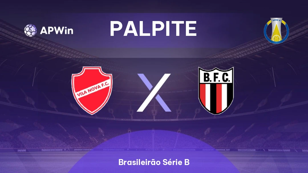 Vila Nova x Botafogo-SP | Palpite | Brasileirão Série B | 08/06