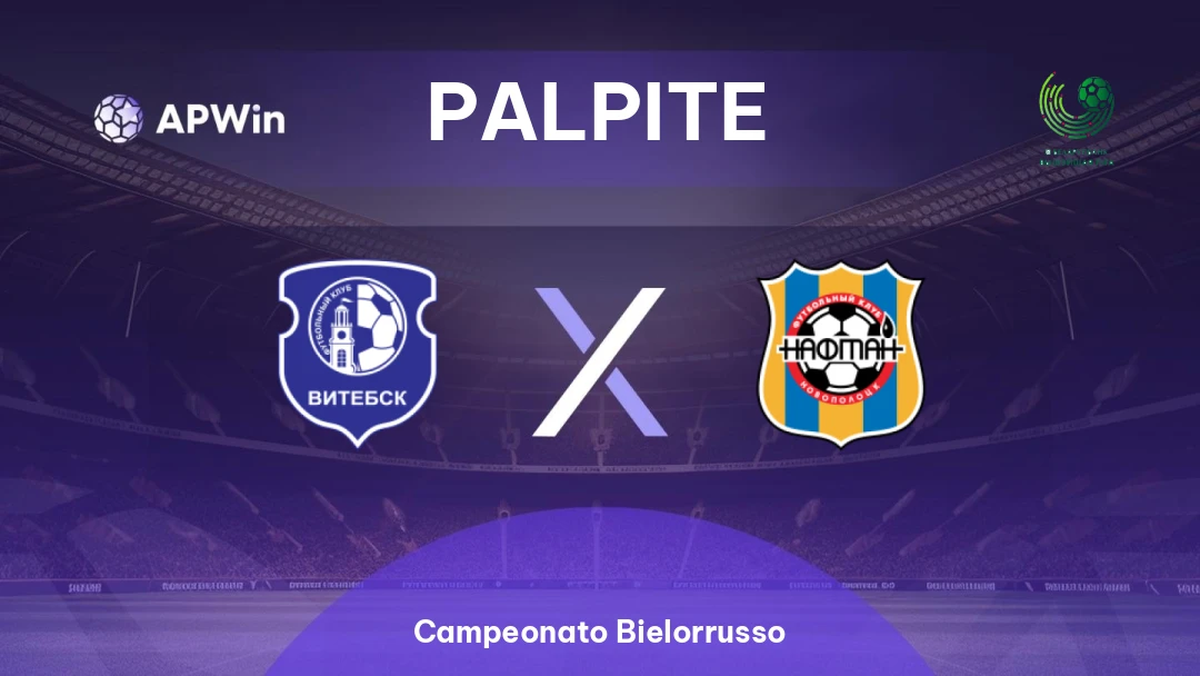Vitebsk x Naftan | Palpite | Campeonato Bielorrusso | 28/08