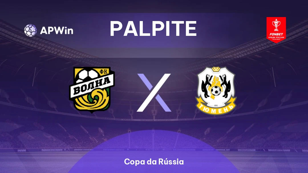 Volna Kovernino x Tyumen | Palpite | Copa da Rússia | 12/08
