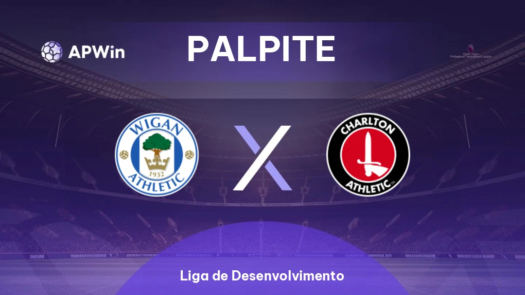 Wigan Athletic Sub-21 x Charlton Athletic Sub-21 | Palpite | Liga de Desenvolvimento | 14/04