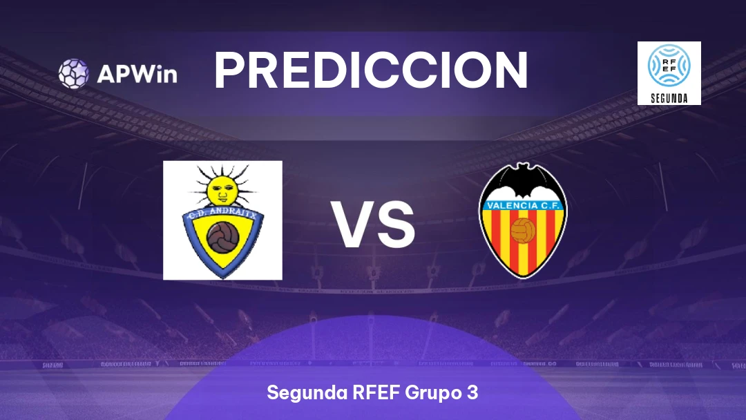 Andratx vs Valencia Mestalla | Pronóstico | Segunda RFEF Grupo 3 | 05/04