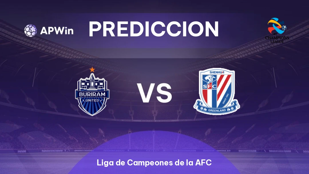 Buriram United vs Shanghai Shenhua | Pronóstico | Liga de Campeones de la AFC | 17/02