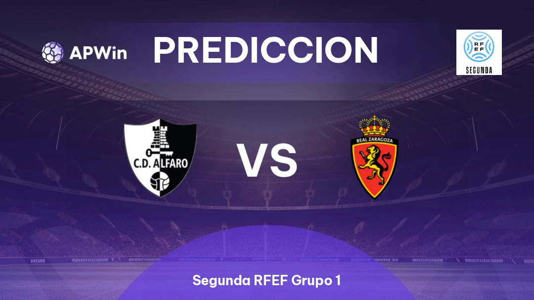 CD Alfaro vs Real Zaragoza II | Pronóstico | Segunda RFEF Grupo 1 | 02/04