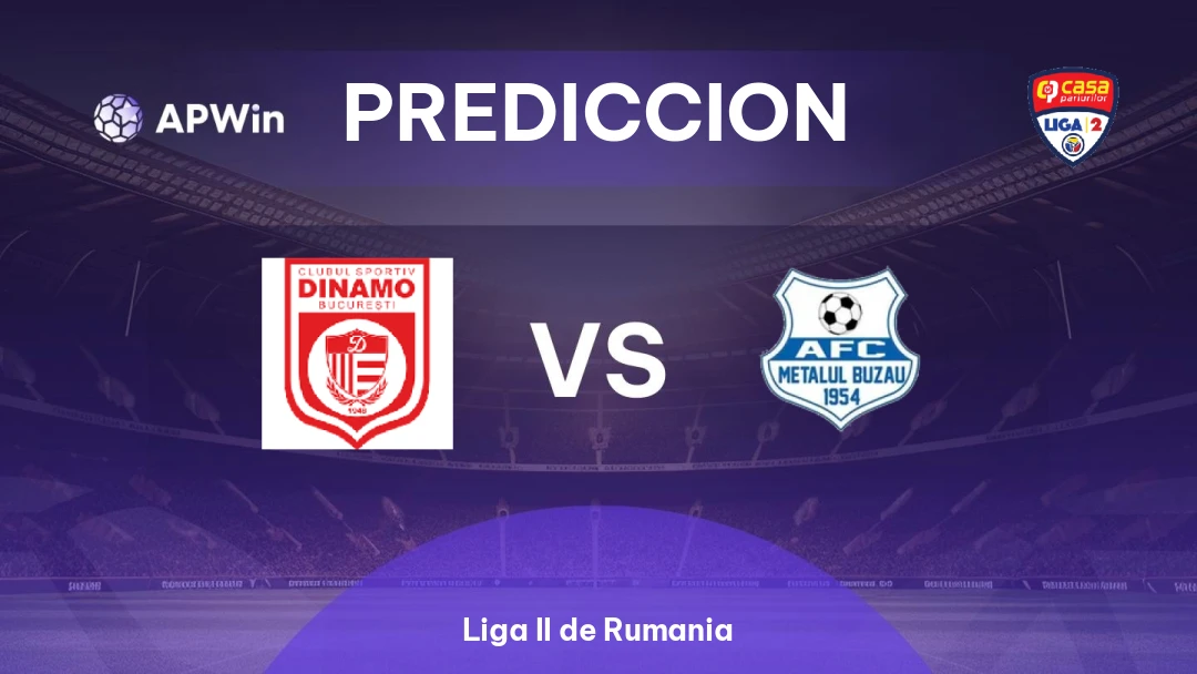 Pronóstico CS Dinamo București vs Metalul Buzău | Liga II de Rumania | 15/08
