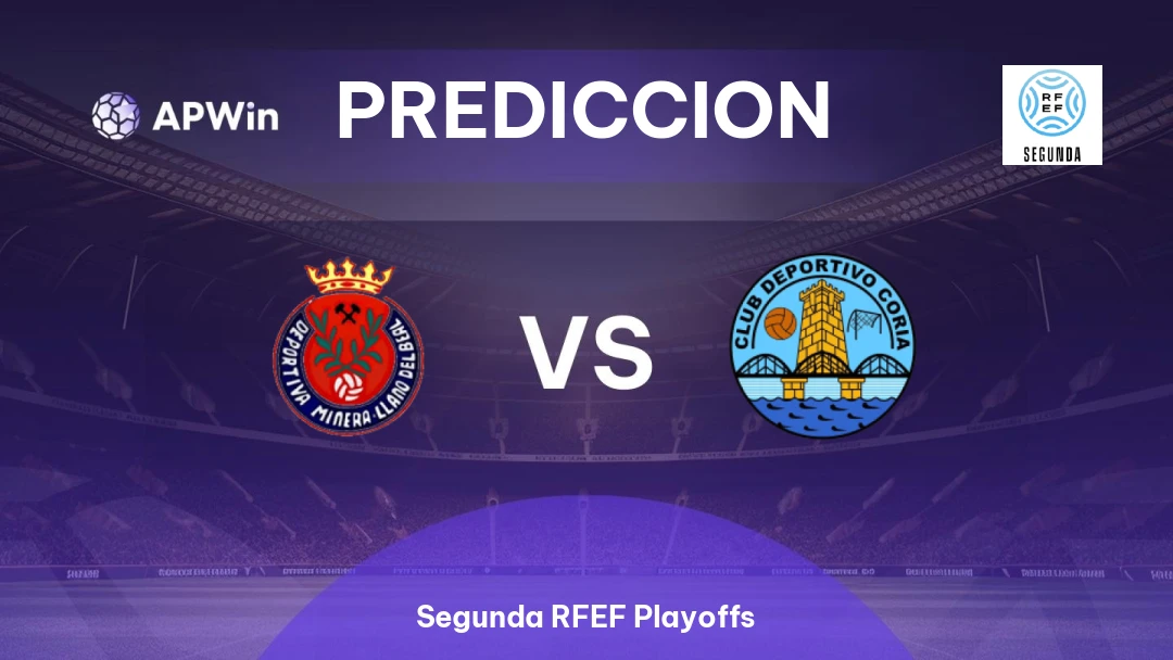 Pronóstico Deportiva Minera vs CD Coria | Segunda RFEF Playoffs | 17/05