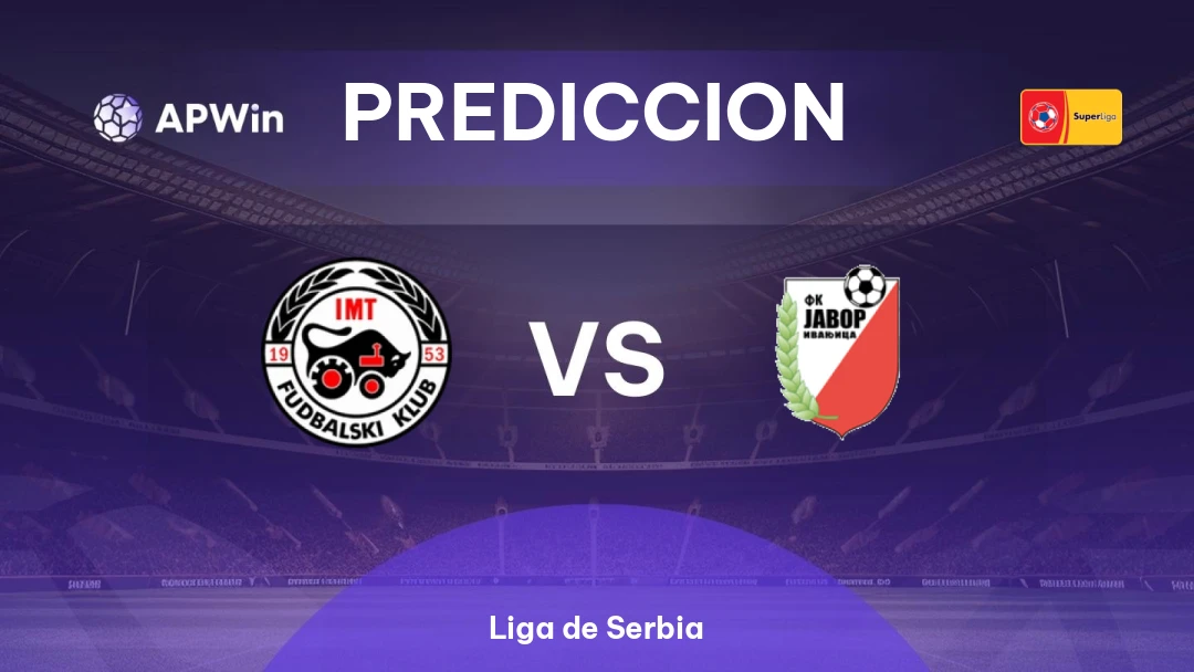 IMT Novi Beograd vs Javor Ivanjica | Pronóstico | Liga de Serbia | 16/02