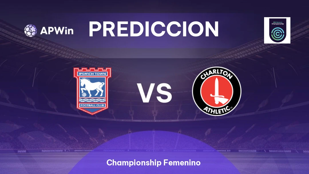 Ipswich Femenino vs Charlton Femenino | Pronóstico | Championship Femenino  | 18/02