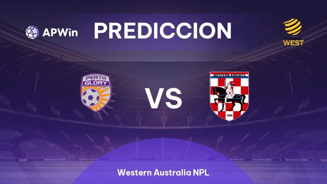 Pronóstico Perth Glory II vs Western Knights | Western Australia NPL | 09/05