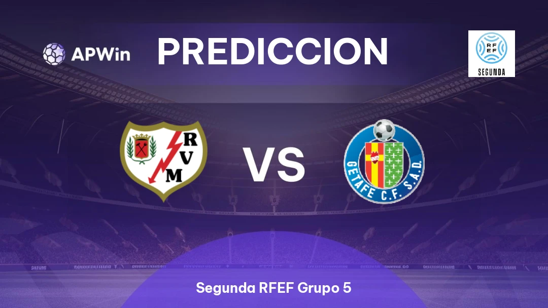 Rayo Vallecano II vs Getafe B | Pronóstico | Segunda RFEF Grupo 5 | 29/03