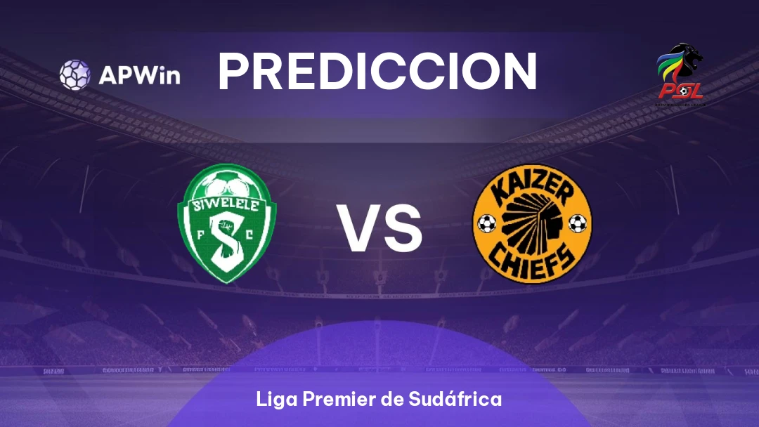 Siwelele vs Kaizer Chiefs | Pronóstico | Liga Premier de Sudáfrica | 18/02