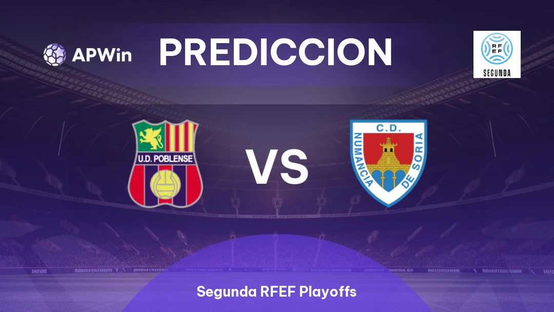 Pronóstico UD Poblense vs Numancia | Segunda RFEF Playoffs | 17/05