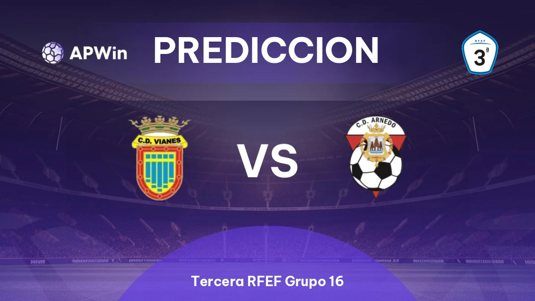 Vianés vs Arnedo | Pronóstico | Tercera RFEF Grupo 16 | 02/04