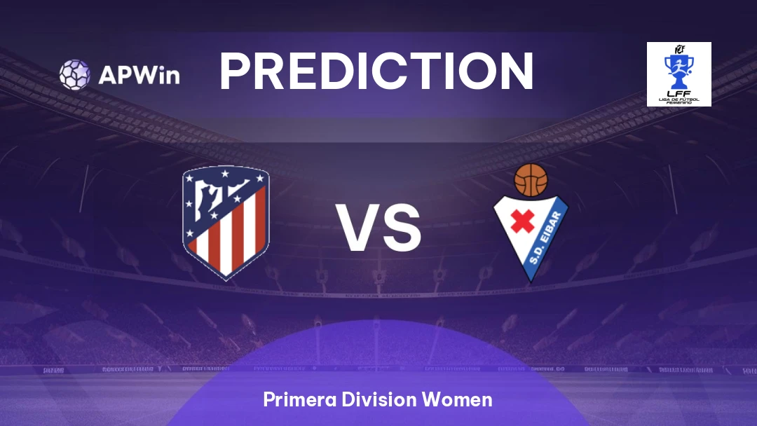 Atletico Madrid Women vs Eibar Women Thumbnail