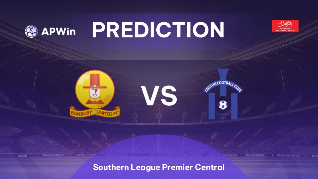 Banbury United vs Leiston Thumbnail