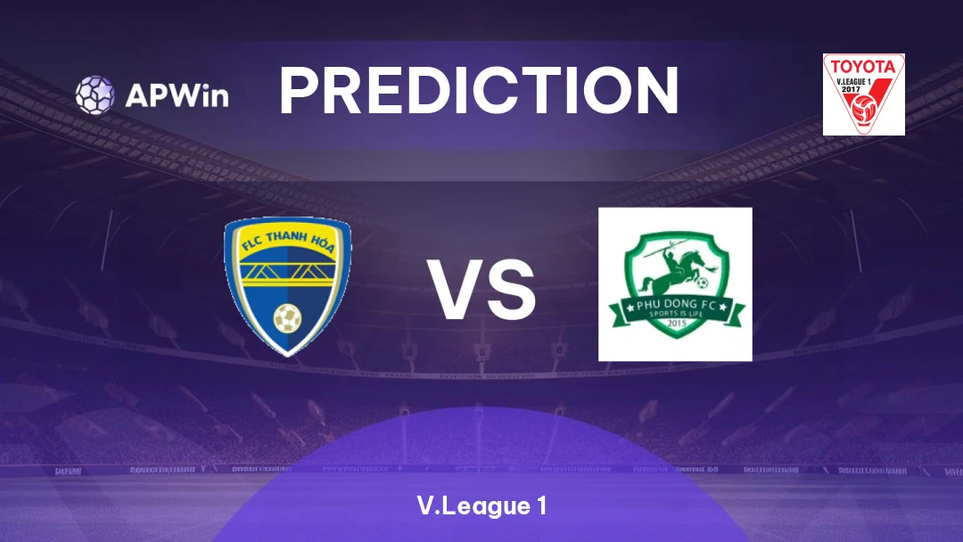 FLC Thanh Hoa vs Phu Dong | Prediction | V.League 1 | 31/05