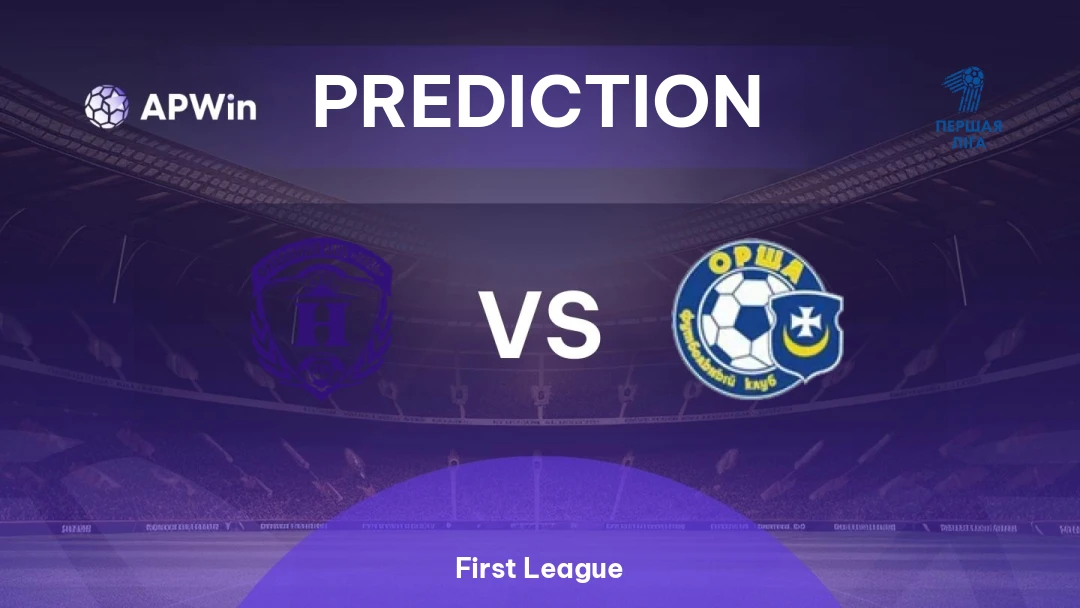 Niva vs Orsha | Prediction | First League | 07/06