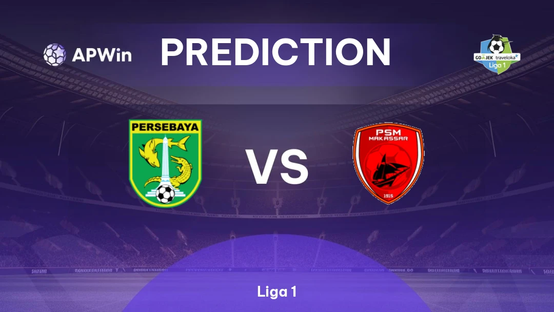 Persebaya Surabaya vs PSM | Prediction | Liga 1 | 25/02