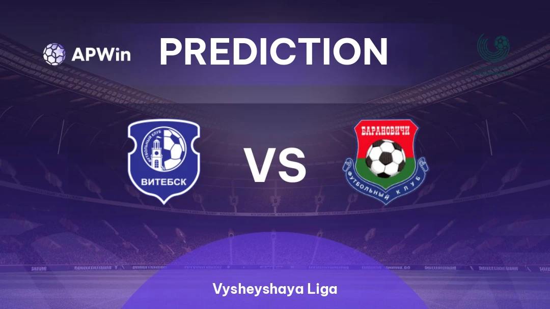 Vitebsk vs Baranovichi | Prediction | Vysheyshaya Liga | 31/05