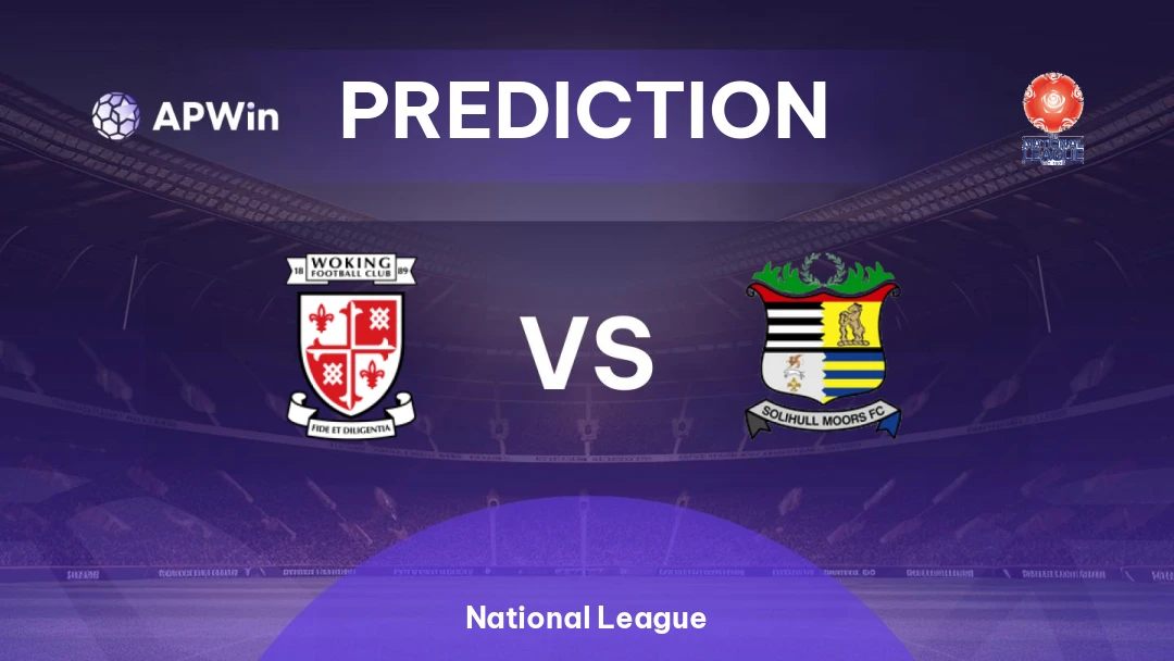 Woking vs Solihull Moors | Prediction | National League | 25/02