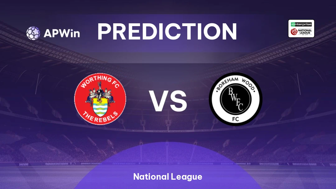 Worthing vs Boreham Wood | Prediction | National League | 31/08
