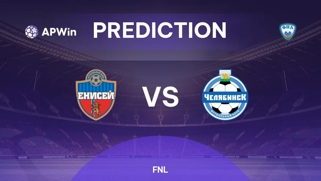 Yenisey vs Chelyabinsk | Prediction | FNL | 17/04